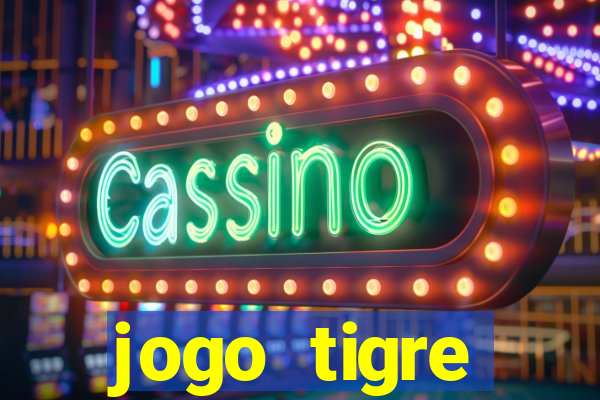 jogo tigre plataforma nova